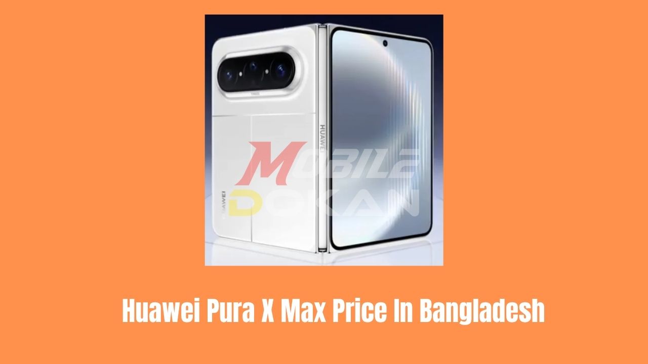 Huawei Pura X Max Price In Bangladesh