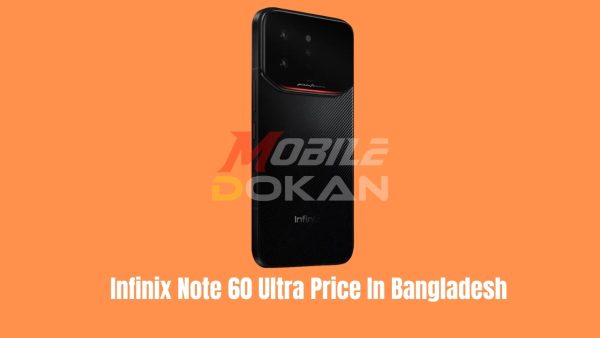 Infinix Note 60 Ultra Price In Bangladesh