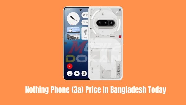 Nothing Phone (3a) Price In Bangladesh Today